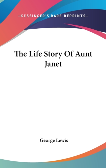 THE LIFE STORY OF AUNT JANET, Hardback Book