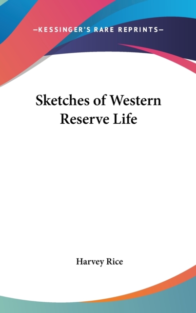 SKETCHES OF WESTERN RESERVE LIFE, Hardback Book