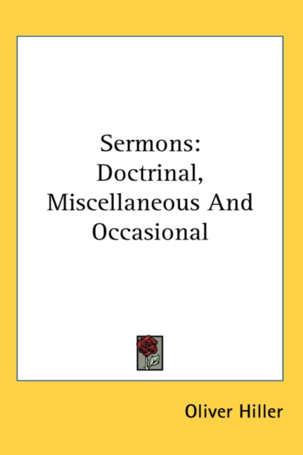 Sermons : Doctrinal, Miscellaneous And Occasional,  Book