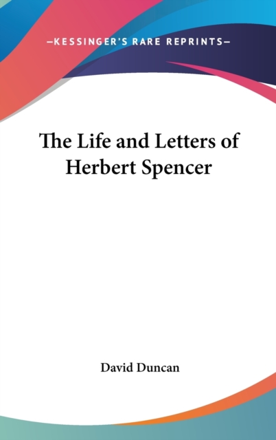 The Life and Letters of Herbert Spencer, Hardback Book