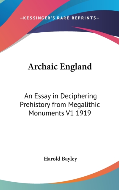 ARCHAIC ENGLAND: AN ESSAY IN DECIPHERING, Hardback Book