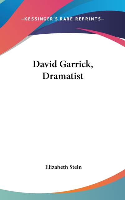 DAVID GARRICK, DRAMATIST, Hardback Book