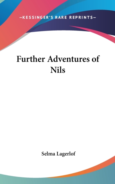 FURTHER ADVENTURES OF NILS, Hardback Book