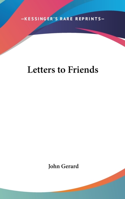 LETTERS TO FRIENDS, Hardback Book