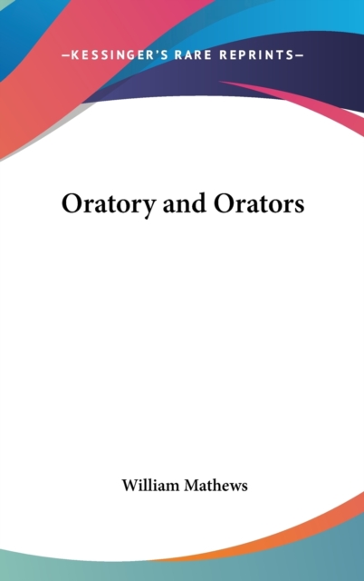 ORATORY AND ORATORS, Hardback Book