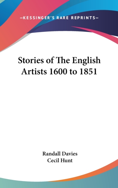 STORIES OF THE ENGLISH ARTISTS 1600 TO 1, Hardback Book
