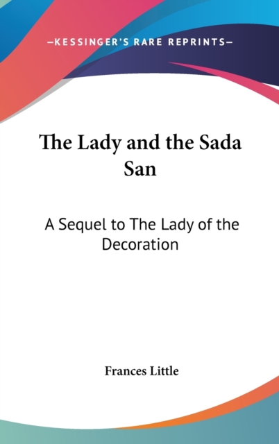 THE LADY AND THE SADA SAN: A SEQUEL TO T, Hardback Book