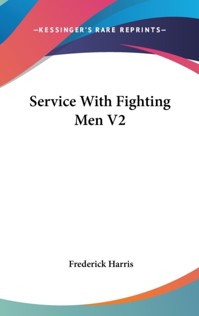 SERVICE WITH FIGHTING MEN V2, Hardback Book