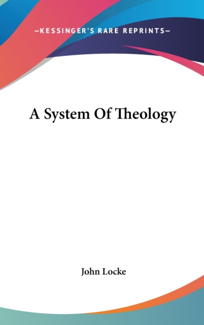 A System Of Theology, Hardback Book