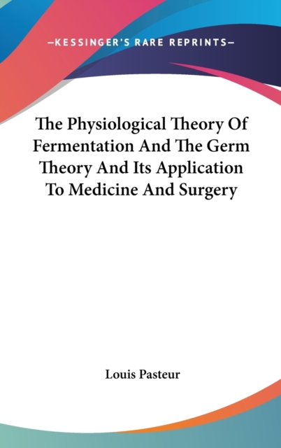 THE PHYSIOLOGICAL THEORY OF FERMENTATION, Hardback Book