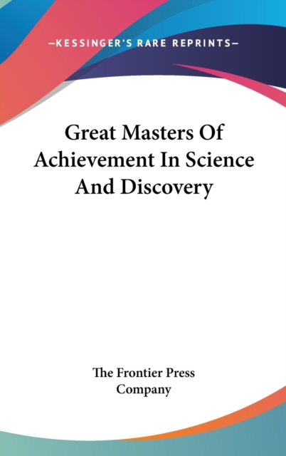 Great Masters Of Achievement In Science And Discovery,  Book