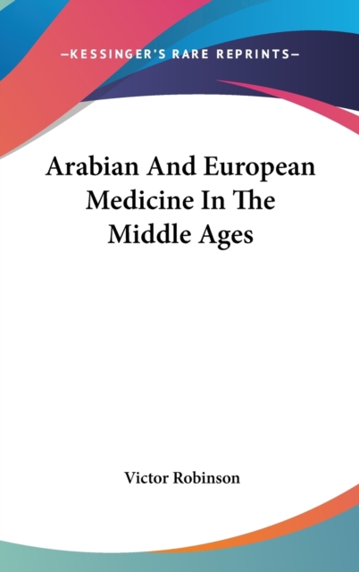 Arabian And European Medicine In The Middle Ages,  Book