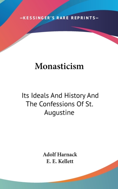 MONASTICISM: ITS IDEALS AND HISTORY AND, Hardback Book