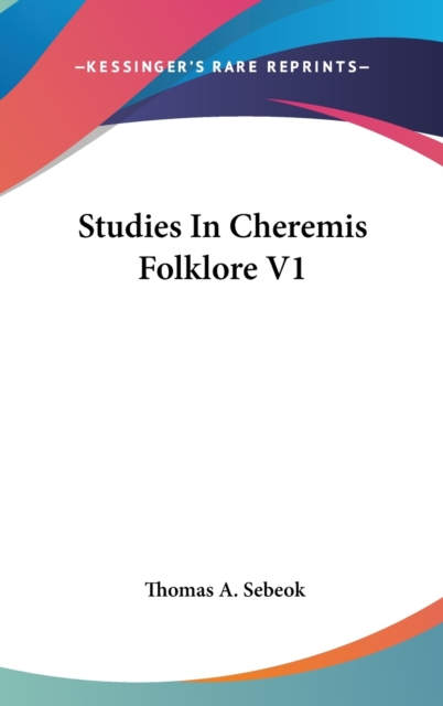 STUDIES IN CHEREMIS FOLKLORE V1, Hardback Book