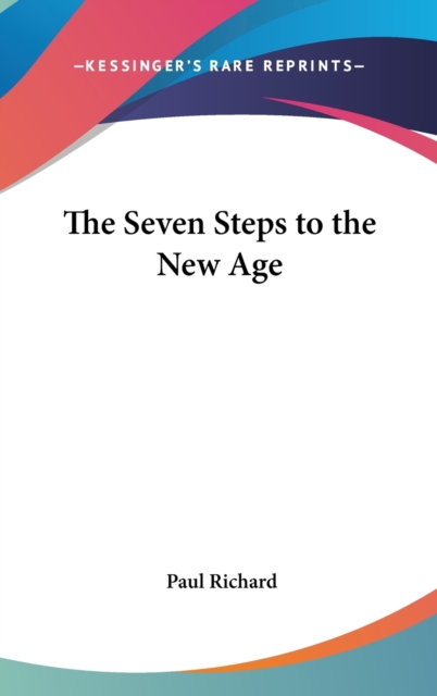 THE SEVEN STEPS TO THE NEW AGE, Hardback Book