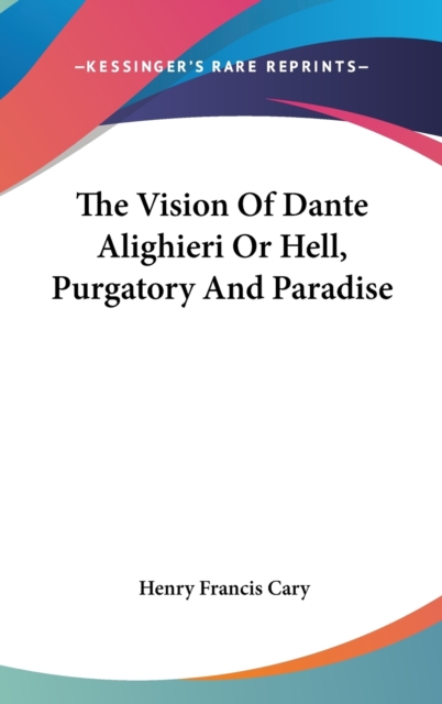 THE VISION OF DANTE ALIGHIERI OR HELL, P, Hardback Book