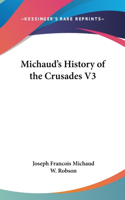 Michaud's History Of The Crusades V3,  Book