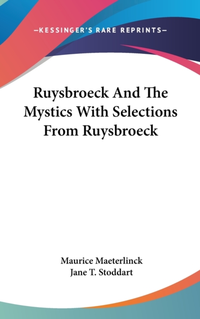 RUYSBROECK AND THE MYSTICS WITH SELECTIO, Hardback Book