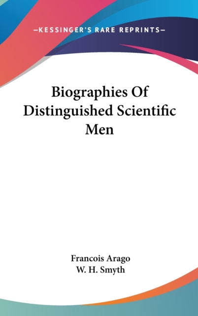 Biographies Of Distinguished Scientific Men,  Book