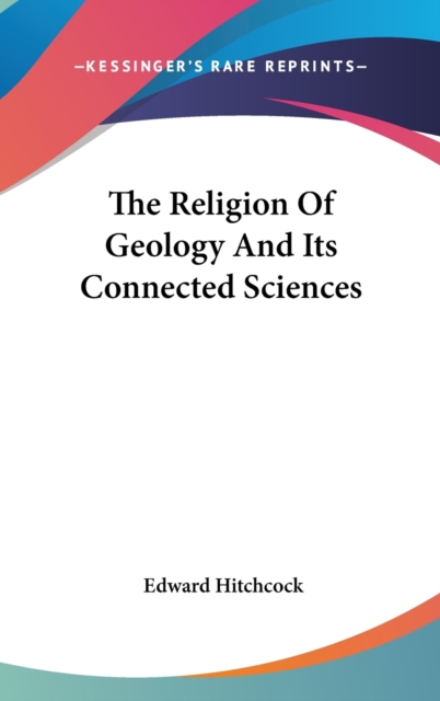 The Religion Of Geology And Its Connected Sciences,  Book