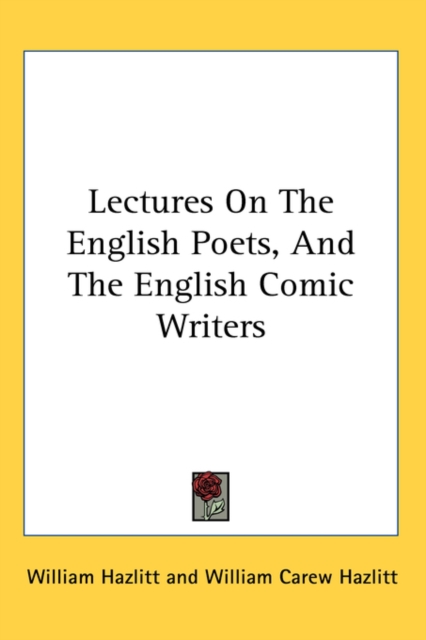 Lectures On The English Poets, And The English Comic Writers, Hardback Book