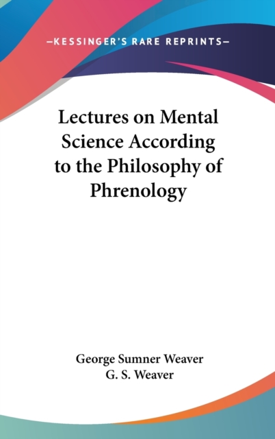 Lectures On Mental Science According To The Philosophy Of Phrenology,  Book