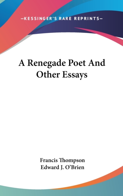 A RENEGADE POET AND OTHER ESSAYS, Hardback Book