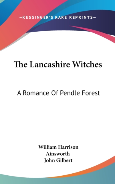 The Lancashire Witches : A Romance Of Pendle Forest,  Book