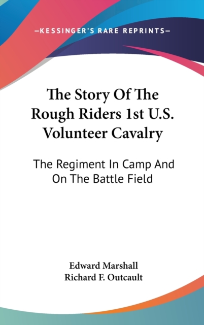 THE STORY OF THE ROUGH RIDERS 1ST U.S. V, Hardback Book