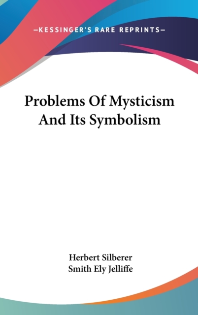 Problems Of Mysticism And Its Symbolism, Hardback Book