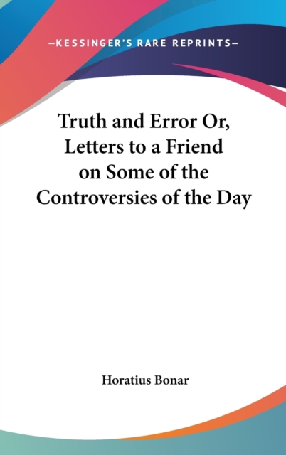 TRUTH AND ERROR OR, LETTERS TO A FRIEND, Hardback Book
