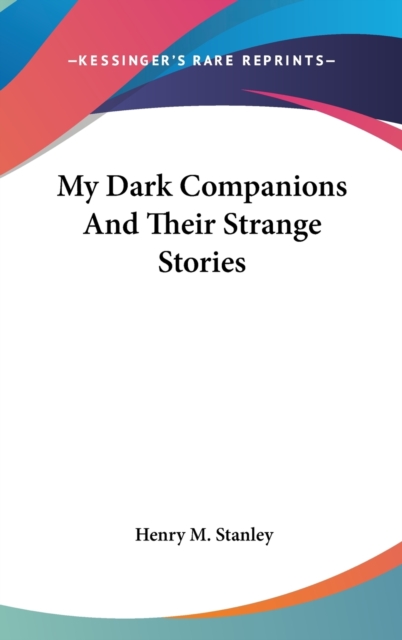 MY DARK COMPANIONS AND THEIR STRANGE STO, Hardback Book