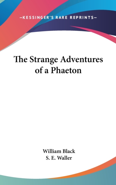THE STRANGE ADVENTURES OF A PHAETON, Hardback Book
