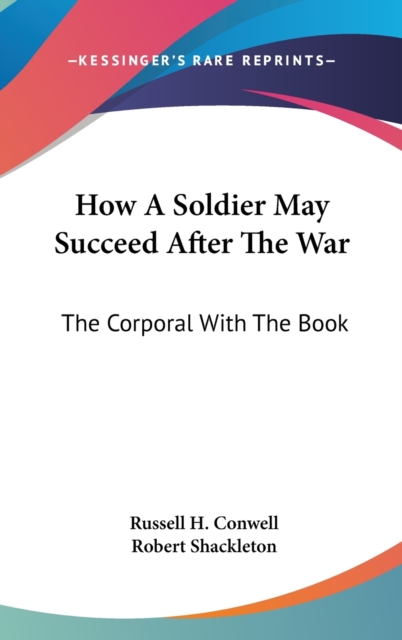 HOW A SOLDIER MAY SUCCEED AFTER THE WAR:, Hardback Book