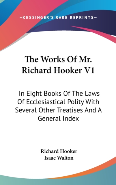 Works Of Mr. Richard Hooker V1, Hardback Book