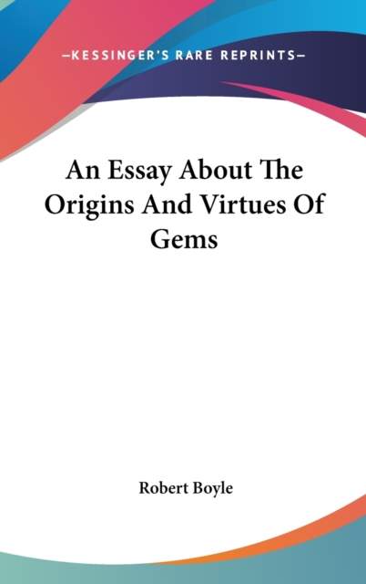 Essay About The Origins And Virtues Of Gems, Hardback Book