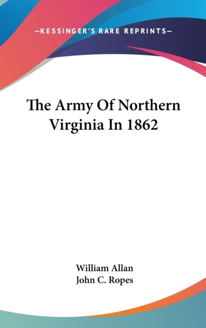 THE ARMY OF NORTHERN VIRGINIA IN 1862, Hardback Book