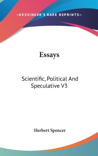 Essays : Scientific, Political And Speculative V3, Hardback Book