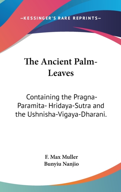 THE ANCIENT PALM-LEAVES: CONTAINING THE, Hardback Book