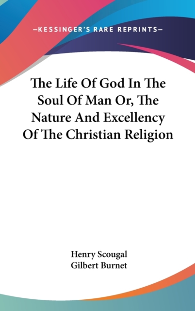 The Life Of God In The Soul Of Man Or, The Nature And Excellency Of The Christian Religion,  Book
