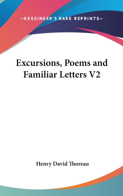 EXCURSIONS, POEMS AND FAMILIAR LETTERS V, Hardback Book