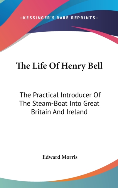 Life Of Henry Bell, Hardback Book