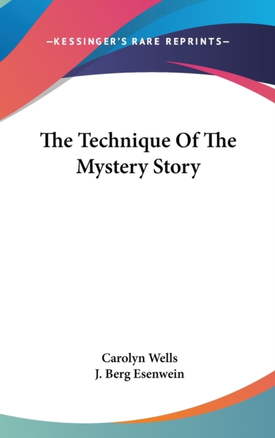 THE TECHNIQUE OF THE MYSTERY STORY, Hardback Book