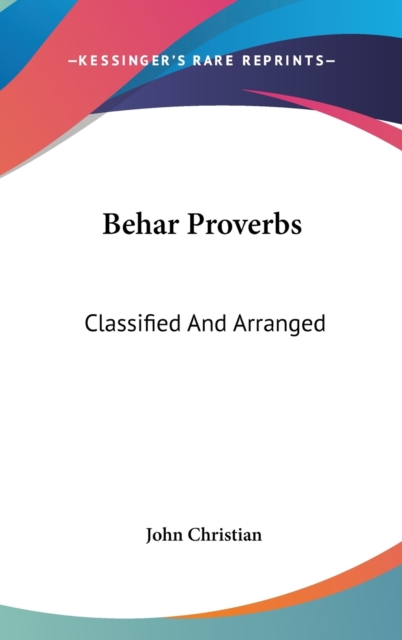 BEHAR PROVERBS: CLASSIFIED AND ARRANGED, Hardback Book