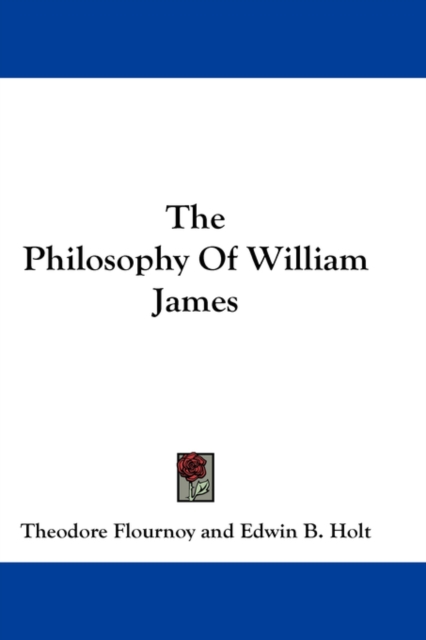 THE PHILOSOPHY OF WILLIAM JAMES, Hardback Book