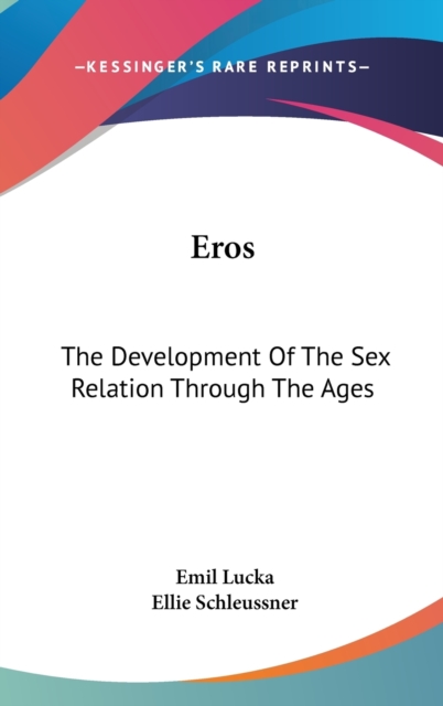 EROS: THE DEVELOPMENT OF THE SEX RELATIO, Hardback Book