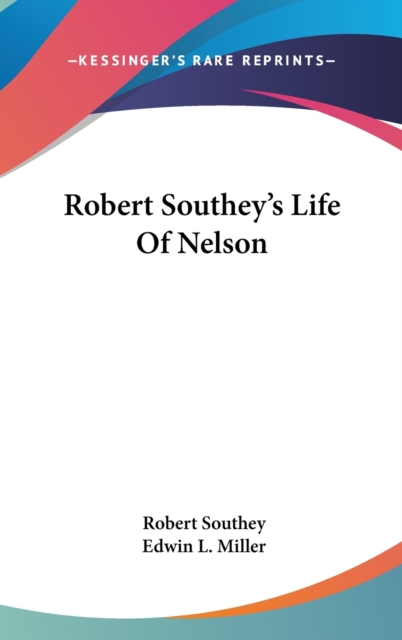 ROBERT SOUTHEY'S LIFE OF NELSON, Hardback Book