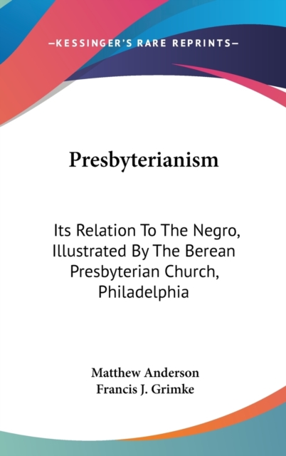 PRESBYTERIANISM: ITS RELATION TO THE NEG, Hardback Book