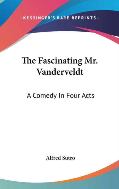 THE FASCINATING MR. VANDERVELDT: A COMED, Hardback Book