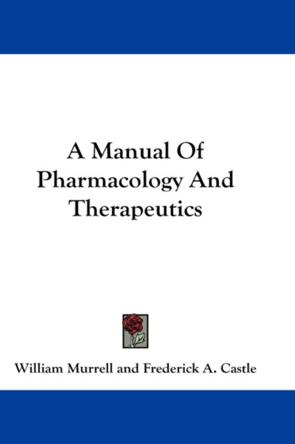 A MANUAL OF PHARMACOLOGY AND THERAPEUTIC, Hardback Book